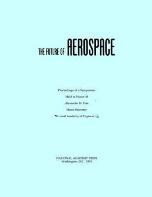 The Future of Aerospace by National Academy of Engineering