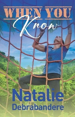 When You Know by Debrabandere, Natalie