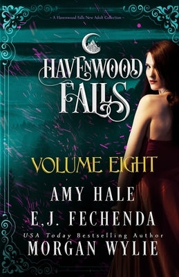 Havenwood Falls Volume Eight: A Havenwood Falls Collection by Wylie, Morgan