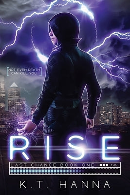 Last Chance: Rise by Hanna, K. T.