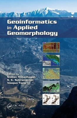 Geoinformatics in Applied Geomorphology by Anbazhagan, Siddan