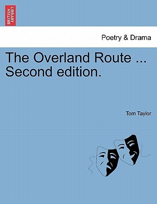 The Overland Route ... Second Edition. by Taylor, Tom