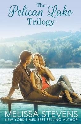 The Pelican Lake Trilogy by Stevens, Melissa