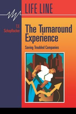 The Turnaround Experience: : Saving Troubled Companies by Schopflocher, Thomas F.