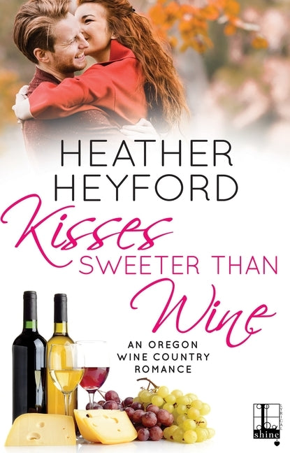 Kisses Sweeter Than Wine by Heyford, Heather