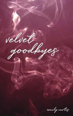 velvet goodbyes by Curtis, Emily