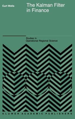 The Kalman Filter in Finance by Wells, C.