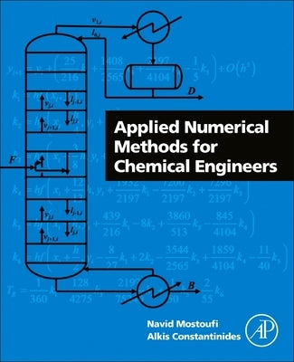 Applied Numerical Methods for Chemical Engineers by Mostoufi, Navid