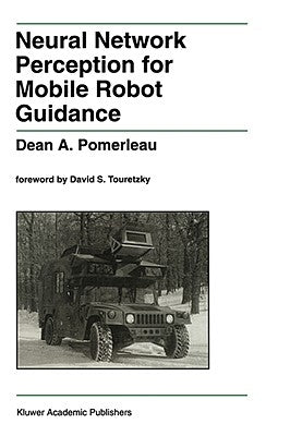 Neural Network Perception for Mobile Robot Guidance by Pomerleau, Dean A.