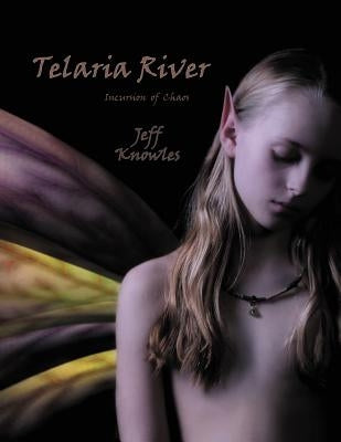 Telaria River: Incursion of Chaos by Knowles, Jeff
