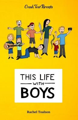 This Life With Boys by Toalson, Rachel