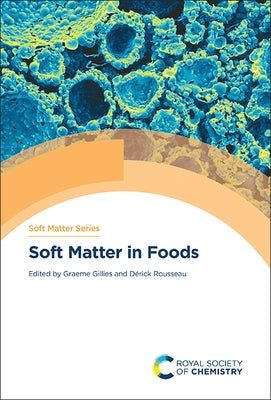 Soft Matter in Foods by Gillies, Graeme