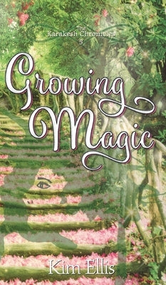 Growing Magic by Ellis, Kim