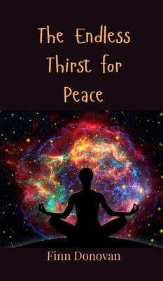 The Endless Thirst for Peace by Donovan, Finn