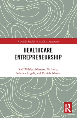 Entrepreneurship in Healthcare by Wilden, Ralf