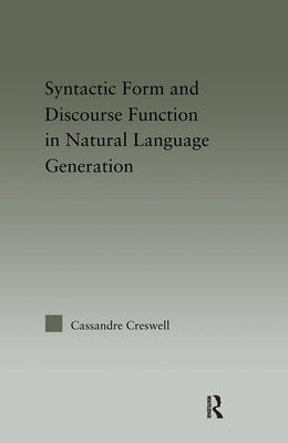Discourse Function & Syntactic Form in Natural Language Generation by Creswell, Cassandre
