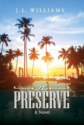 The Preserve by Williams, J. L.