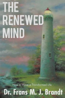 The Renewed Mind by Brandt, Frans M. J.