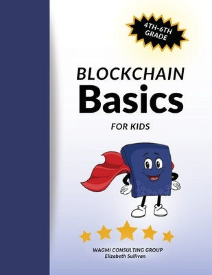 Blockchain Basics Curriculum by Sullivan, Elizabeth