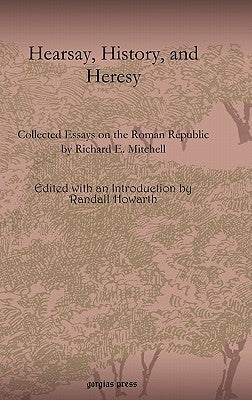 Hearsay, History, and Heresy by Howarth, Randall