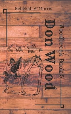 Don Wood by Morris, Rebekah A.