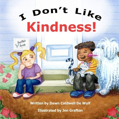 I Don't Like Kindness by de Wulf, Dawn Caldwell