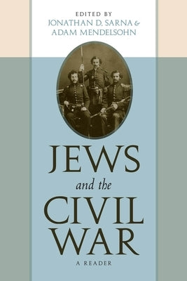 Jews and the Civil War: A Reader by Sarna, Jonathan D.