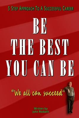 Be The Best You Can Be by Rodsett, John