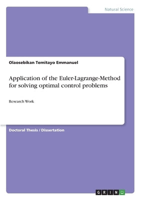 Application of the Euler-Lagrange-Method for solving optimal control problems: Research Work by Temitayo Emmanuel, Olaosebikan