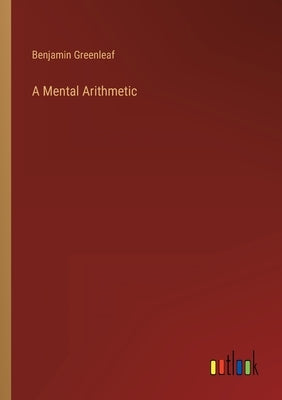 A Mental Arithmetic by Greenleaf, Benjamin