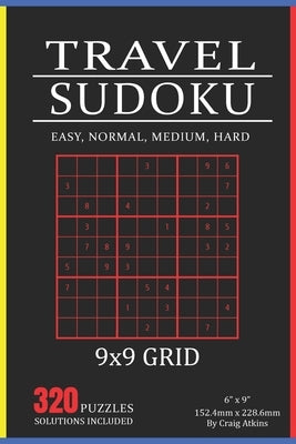 Travel Sudoku: 320 Puzzles In Easy, Normal, Medium And Hard. 9x9 Grid, Solutions Included by Atkins, Craig