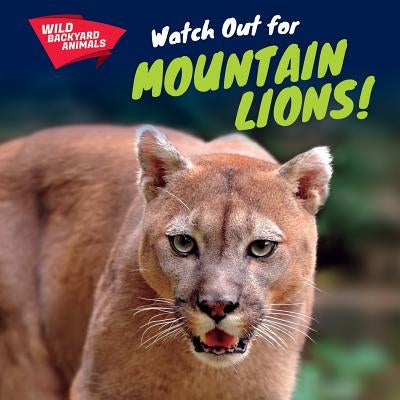Watch Out for Mountain Lions! by McAneney, Caitie