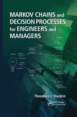 Markov Chains and Decision Processes for Engineers and Managers by Sheskin, Theodore J.