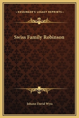 Swiss Family Robinson by Wyss, Johann David