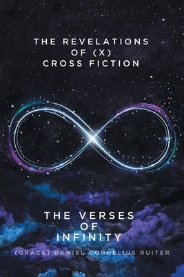 The Verses Of Infinity by Ruiter, (Grace) Daniel Cornelius