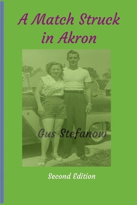 A Match Struck in Akron by Stefanow, Gus