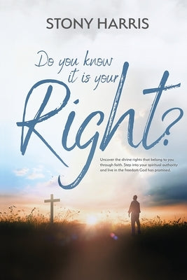 Do You Know It Is Your Right by Harris, Stony