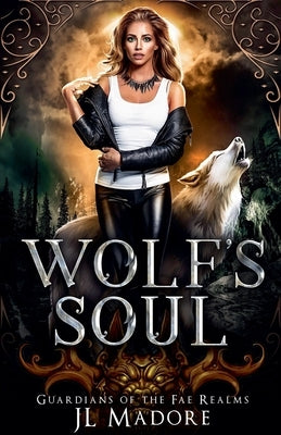 Wolf's Soul by Madore, Jl