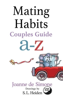 Mating Habits: Couple Guide a-z by De Simone, Joanne