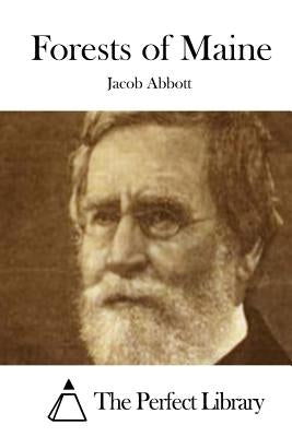 Forests of Maine by Abbott, Jacob