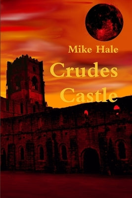 Crudes Castle by Hale, Mike