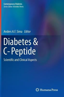 Diabetes & C-Peptide: Scientific and Clinical Aspects by Sima, Anders A. F.