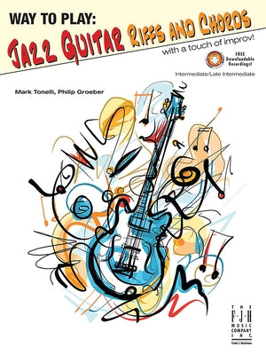 Way to Play Jazz Guitar -- Riffs and Chords by Tonelli, Mark