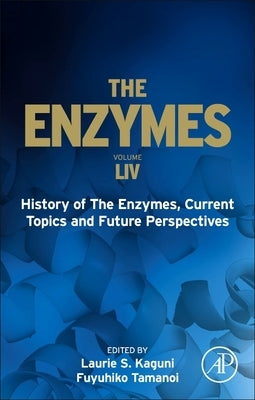 The Enzymes: Volume 54 by Kaguni, Laurie S.