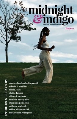 midnight & indigo - Celebrating Black women writers (Issue 11) by Small, Ianna a.