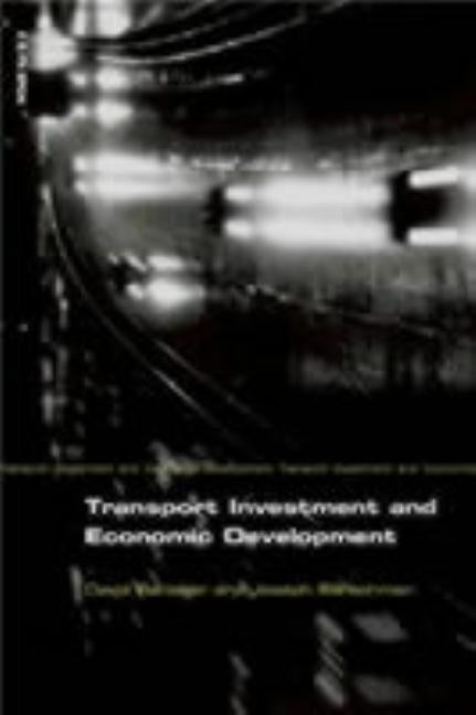 Transport Investment and Economic Development by Banister, David