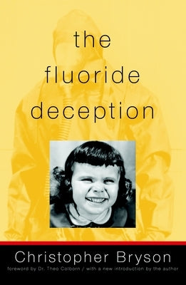 The Fluoride Deception by Bryson, Christopher