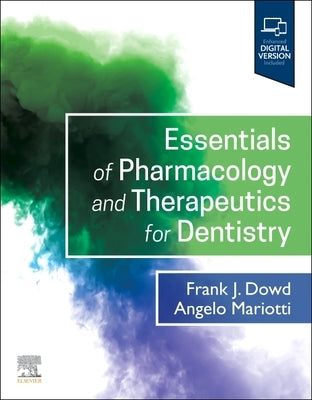 Essentials of Pharmacology and Therapeutics for Dentistry by Dowd, Frank J.