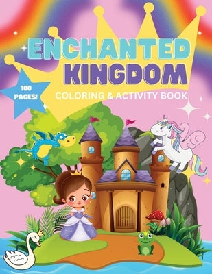 Enchanted Kingdom: Coloring & Activity Book by Ever, 4wards