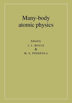 Many-Body Atomic Physics by Boyle, J. J.